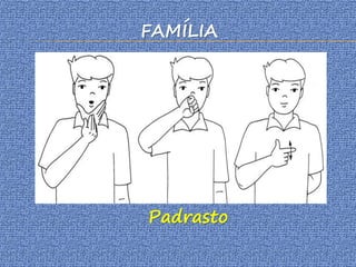 FAMÍLIA
Padrasto
 