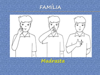 FAMÍLIA
Madrasta
 