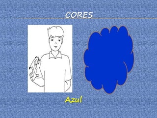 CORES
Azul
 