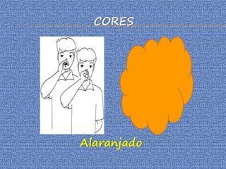 CORES
Alaranjado
 