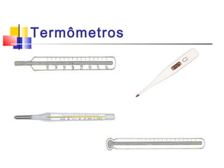 Termômetros
 