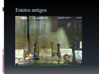 Estetos antigos
 