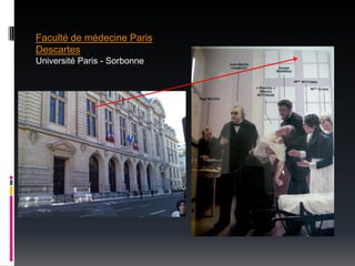 Faculté de médecine Paris
Descartes
Université Paris - Sorbonne
 