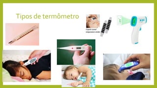 Tipos de termômetro
 