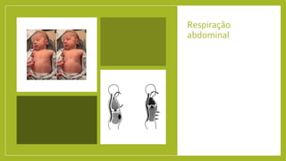 Respiração
abdominal
 