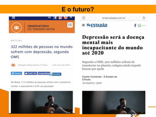 E o futuro?
 