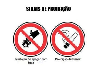 SINAIS DE PROIBIÇÃO
 