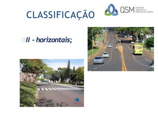 CLASSIFICAÇÃO
II - horizontais;
 