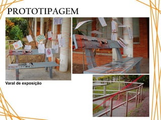 PROTOTIPAGEM




Varal de exposição
 