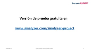 Enertria, S.L. 14
Sinalyzer PROJECT
Versión de prueba gratuita en
www.sinalyzer.com/sinalyzer-project
www.sinalyzer.com/sinalyzer-project
 
