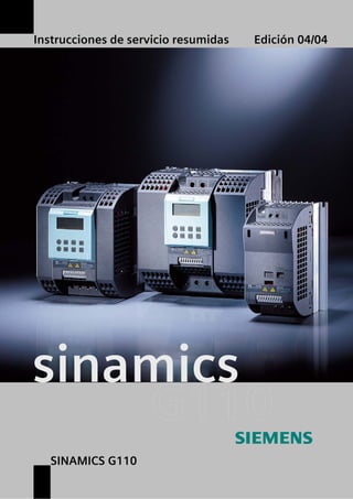 Instrucciones de servicio resumidas Edición 04/04
sinamics
SINAMICS G110
 