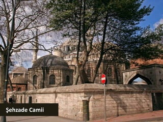    Şehzade Camii