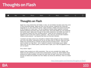 ThoughtsonFlash
103
http://www.apple.com/hotnews/thoughts-on-flash/
 