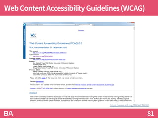 WebContentAccessibilityGuidelines(WCAG)
81
https://www.w3.org/TR/WCAG20/
 