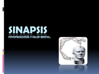 SINAPSISPsicopedagogía y Salud Mental. 