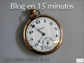 Blog en 15 minutos    *




* para valores relativos de 15
 