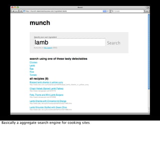 Basically a aggregate search engine for cooking sites
 