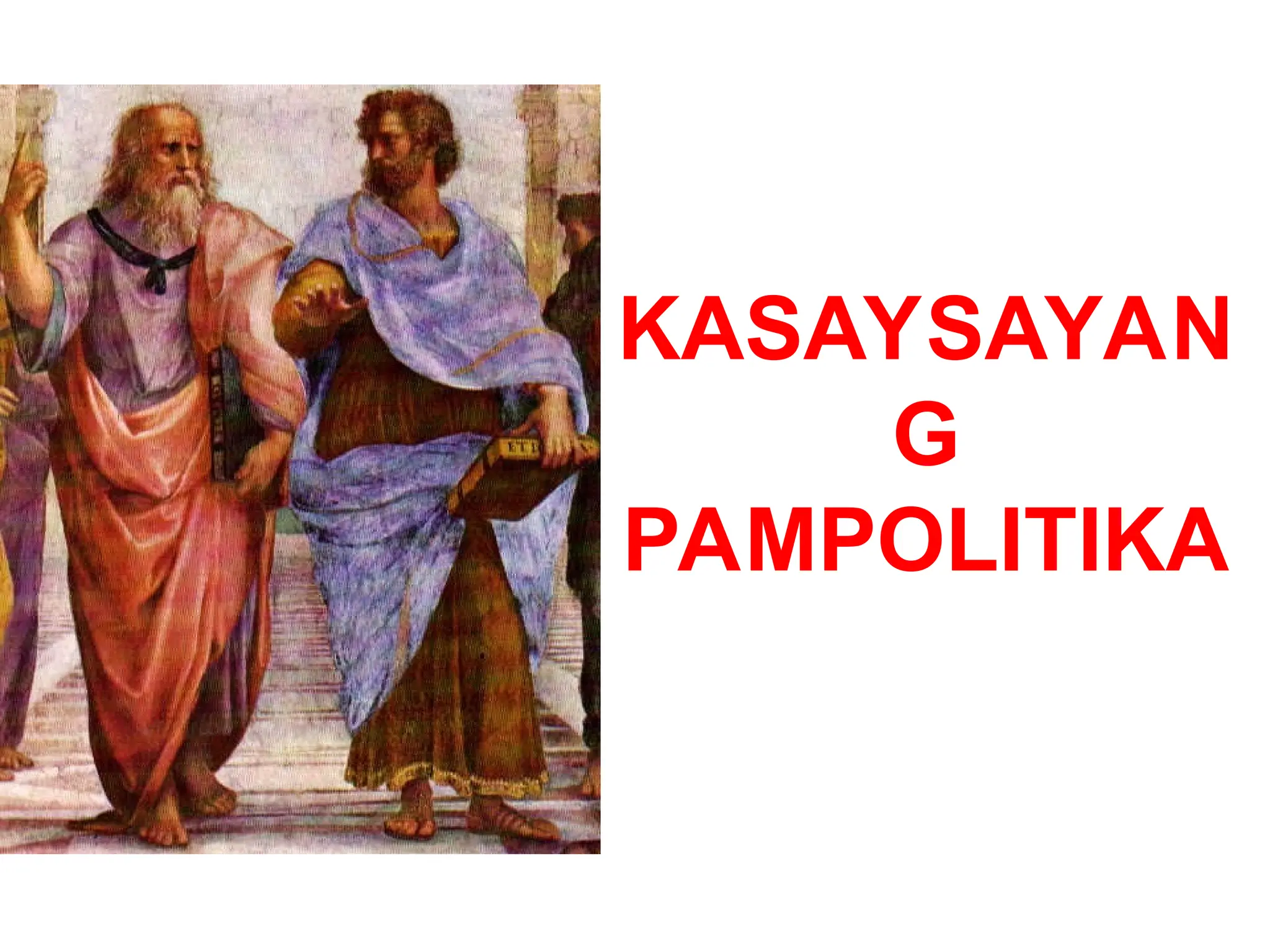 KASAYSAYAN
G
PAMPOLITIKA
 