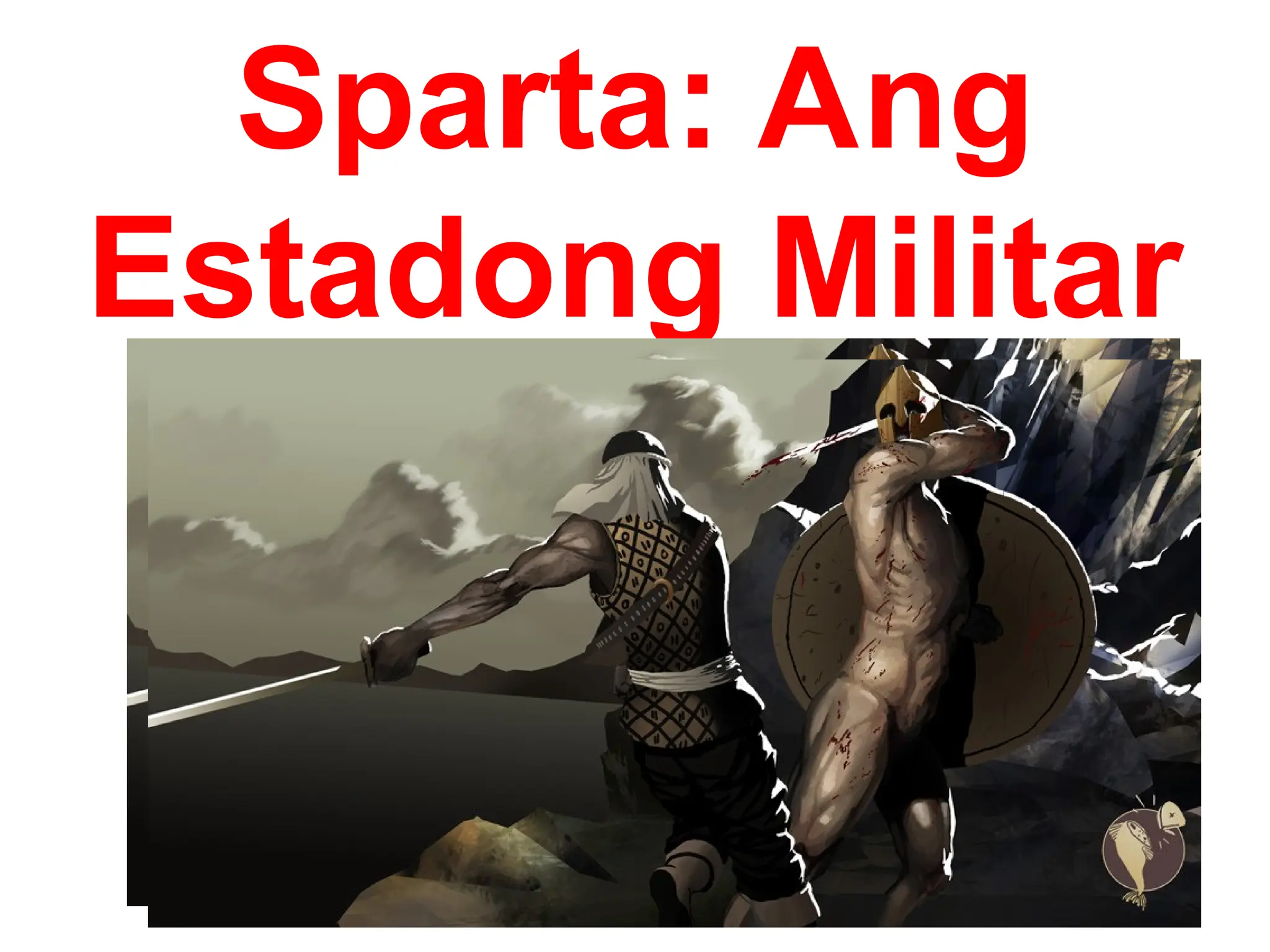 Sparta: Ang
Estadong Militar
 