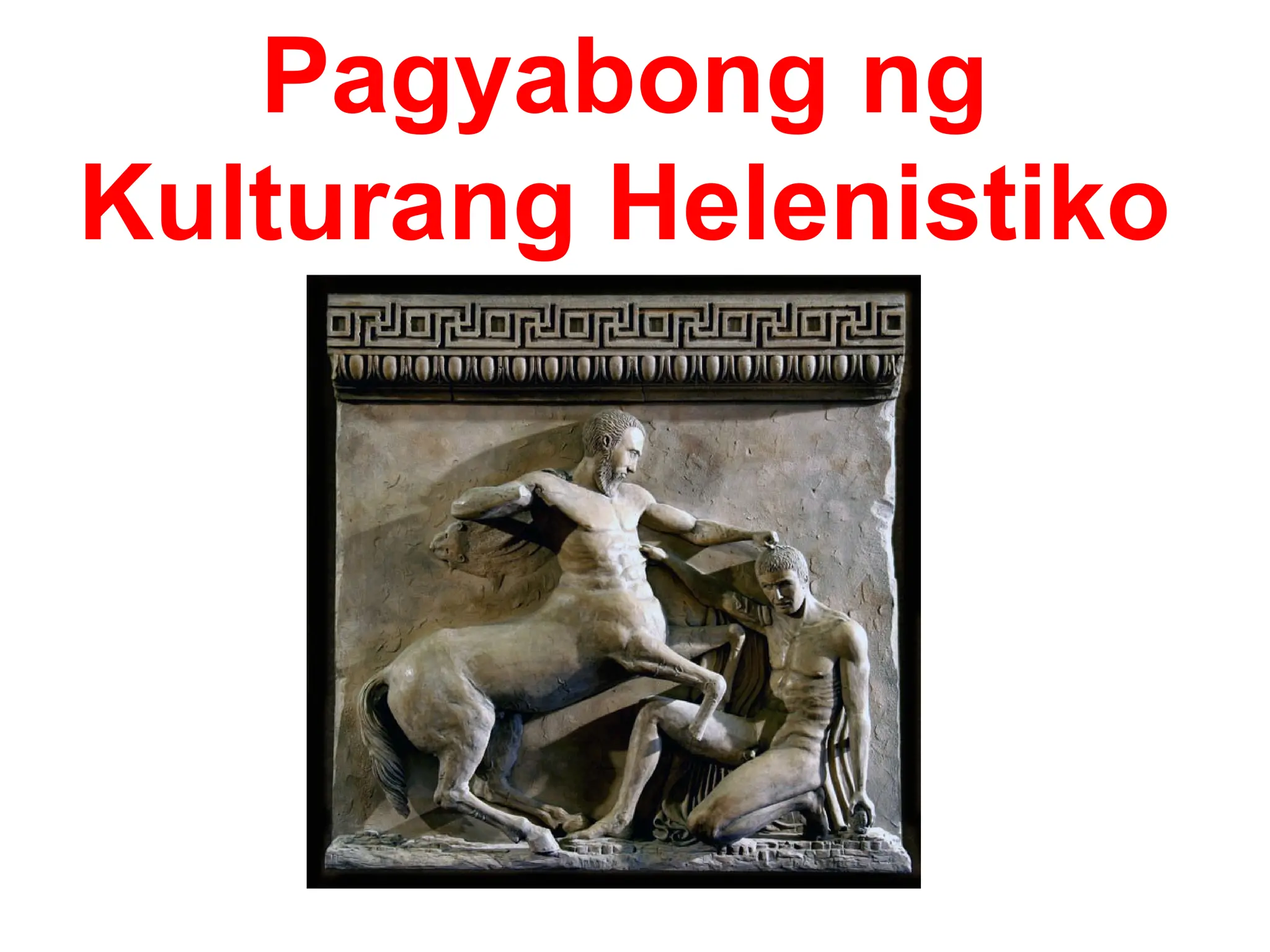 Pagyabong ng
Kulturang Helenistiko
 