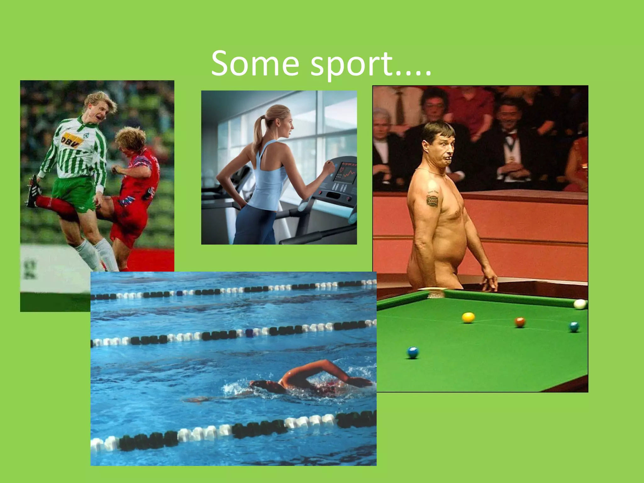 Some sport....