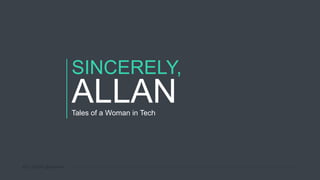 #STLDODN @heathriel
Tales of a Woman in Tech
SINCERELY,
ALLAN
 