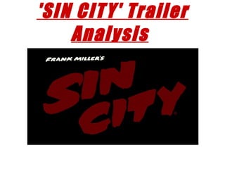'SIN CITY' Trailer
Analysis
 