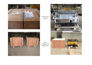 Machine Outer
packing
Export
Fumigation-free
Wooden Cases
 