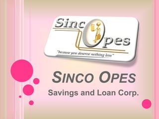 SincoOpes Savings and Loan Corp. 