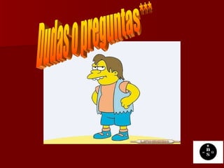 Dudas o preguntas*** 