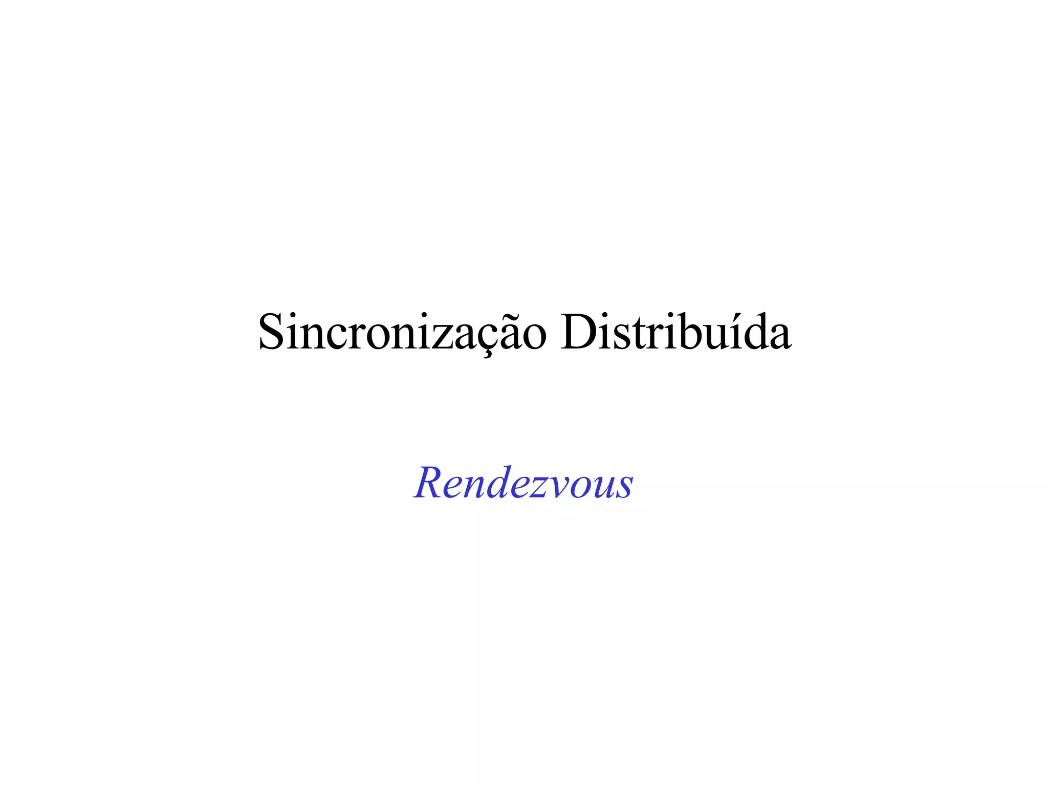 Sincronização Distribuída Rendezvous 
