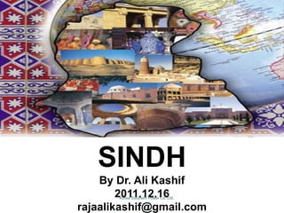 SINDH
By Dr. Ali Kashif
2011.12.16
rajaalikashif@gmail.com
Korea Southern Power Co. Ltd.
 