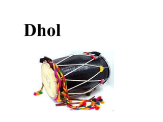 Dhol
 