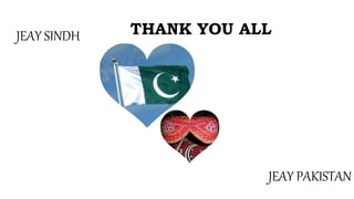 THANK YOU ALLJEAY SINDH
JEAY PAKISTAN
 