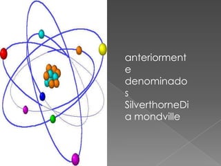 anteriorment
e
denominado
s
SilverthorneDi
a mondville
 