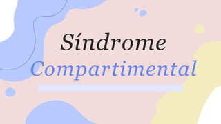 Síndrome
Compartimental
 