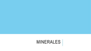 MINERALES
 