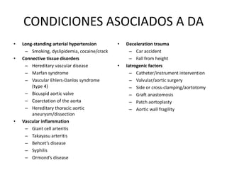 CONDICIONES ASOCIADOS A DA
•   Long-standing arterial hypertension       •   Deceleration trauma
     – Smoking, dyslipide...
