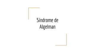 Síndrome de
Algelman
 