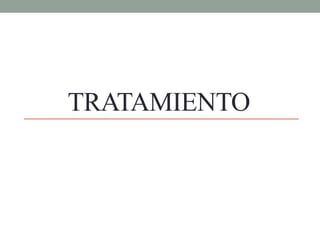 TRATAMIENTO
 