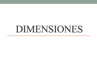 DIMENSIONES
 