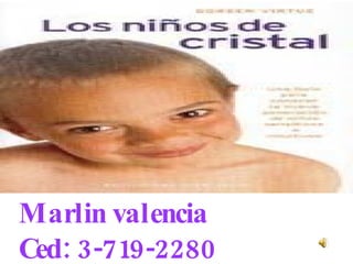 Marlin valencia Ced: 3-719-2280 