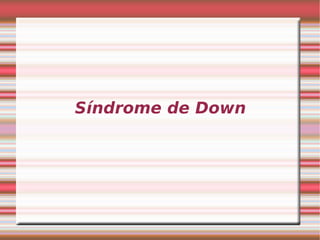 Síndrome de Down
 