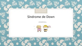 Síndrome de Down
 