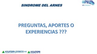 SINDROME DEL ARNES
 