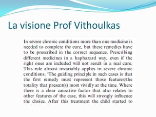 La visione Prof Vithoulkas
 