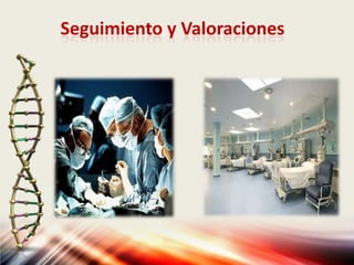 Seguimiento y Valoraciones
 