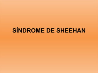 SÍNDROME DE SHEEHAN 