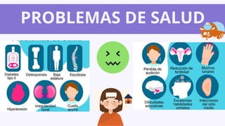 PROBLEMAS DE SALUD
 