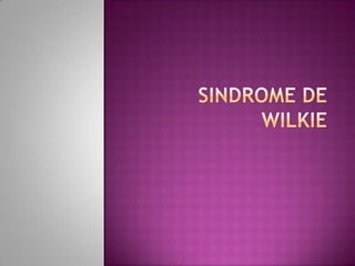 Sindrome de Wilkie 